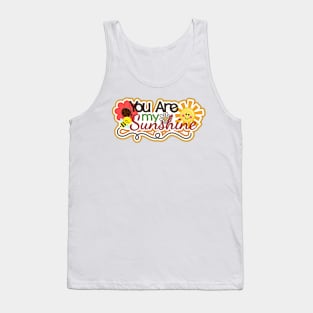 YOU ARE MY SUNSHINE Tank Top